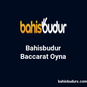 Bahisbudur Baccarat Oyna