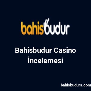 Bahisbudur Casino İncelemesi