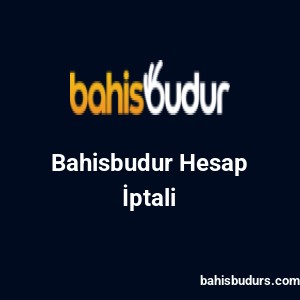 Bahisbudur Hesap İptali